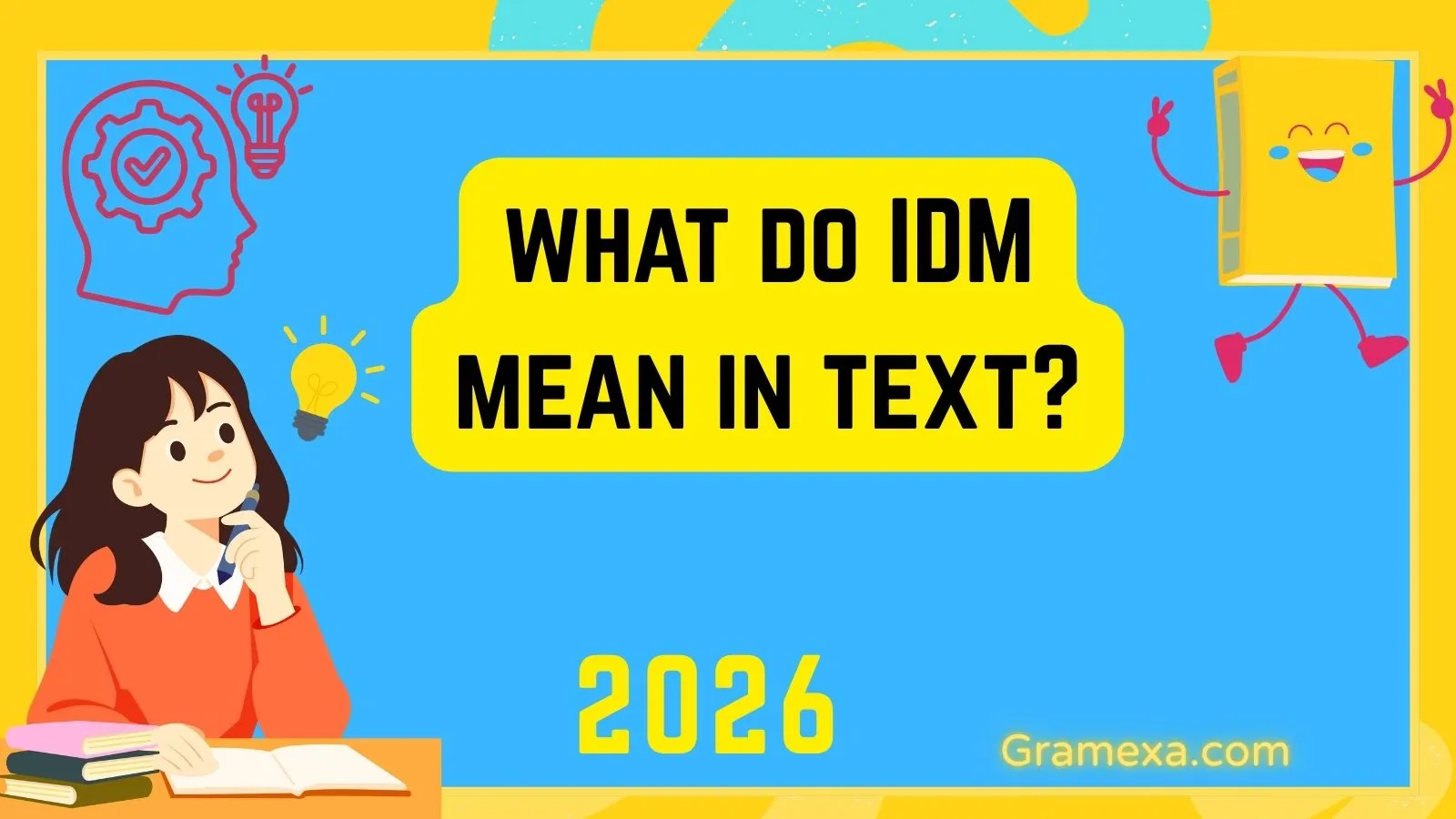 What Do IDM Mean in Text
