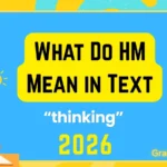 What Do HM Mean in Text
