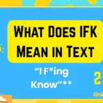 What Does IFK Mean in Text