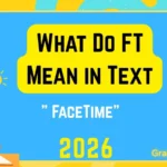 What Do FT Mean in Text