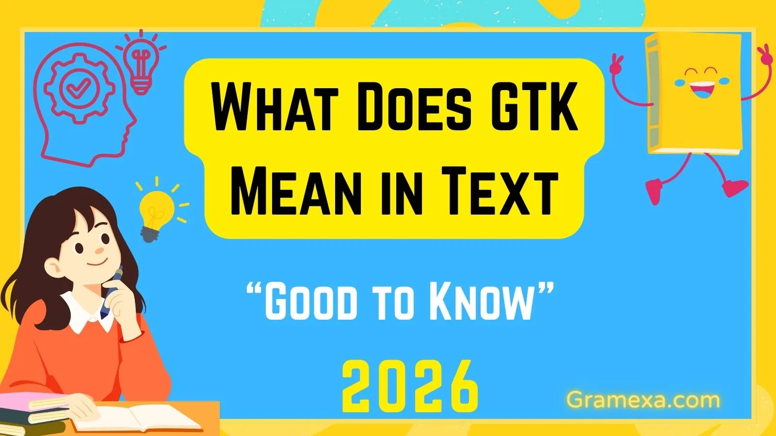 What Does GTK Mean in Text