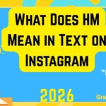 What Does HM Mean in Text on Instagram
