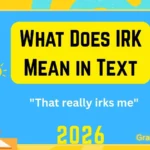 What Does IRK Mean in Text