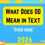 What Does OD Mean in Text