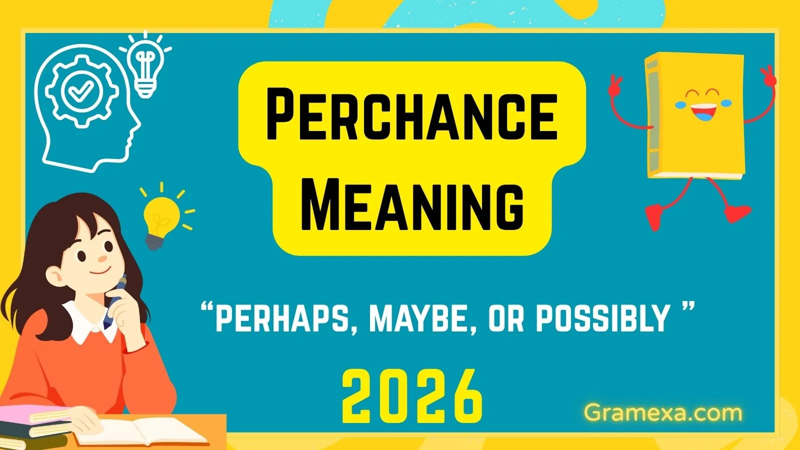 Perchance Meaning